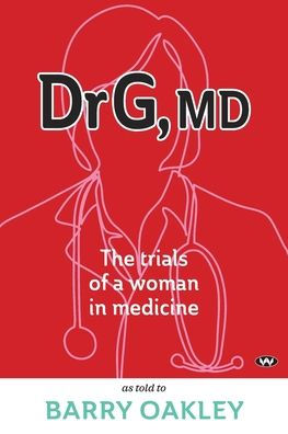 Dr G, MD: The trials of a woman in medicine
