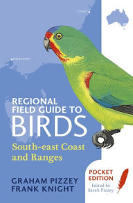 Title: Regional Field Guide to Birds: South-east Coast and Ranges, Author: G Pizzey