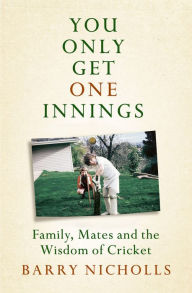 Title: You Only Get One Innings, Author: Nicholls Barry