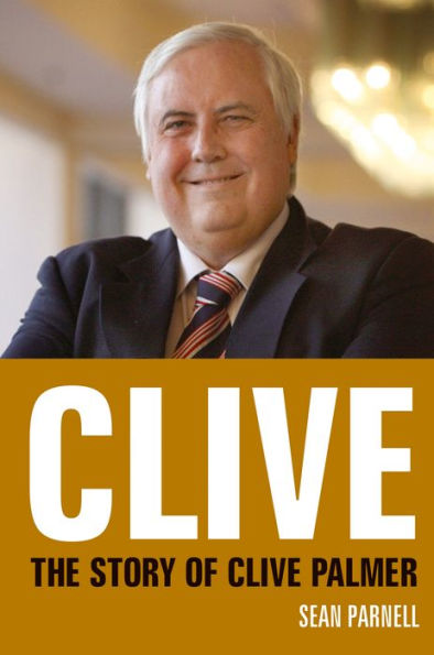 Clive: The story of Clive Palmer