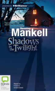 Title: Shadows in the Twilight (Joel Gustafson Series #2), Author: Henning Mankell