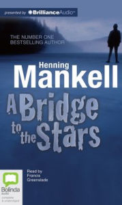 Title: A Bridge to the Stars (Joel Gustafson Series #1), Author: Henning Mankell