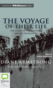 Title: The Voyage of Their Life: The Story of the SS Derna and Its Passengers, Author: Diane Armstrong