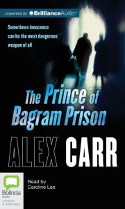 Title: The Prince of Bagram Prison, Author: Alex Carr