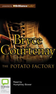 Title: The Potato Factory, Author: Bryce Courtenay