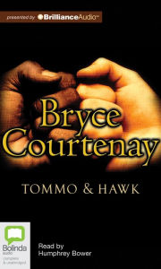 Title: Tommo and Hawk, Author: Bryce Courtenay