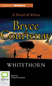 Title: Whitethorn, Author: Bryce Courtenay