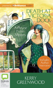 Title: Death at Victoria Dock (Phryne Fisher Series #4), Author: Kerry Greenwood