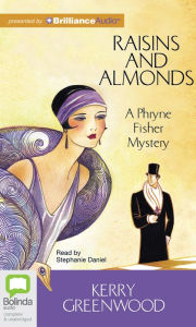 Title: Raisins and Almonds (Phryne Fisher Series #9), Author: Kerry Greenwood