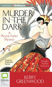 Title: Murder in the Dark (Phryne Fisher Series #16), Author: Kerry Greenwood