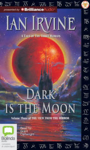 Title: Dark Is the Moon (View from the Mirror #3), Author: Ian Irvine