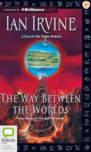 Title: The Way Between the Worlds (View from the Mirror Series #4), Author: Ian Irvine