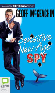 Title: Sensitive New Age Spy, Author: Geoff McGeachin