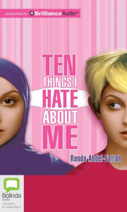 Title: Ten Things I Hate About Me, Author: Randa Abdel-Fattah