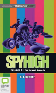 Title: The Serpent Scenario (Spy High Series #3), Author: A.J. Butcher