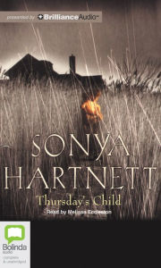 Title: Thursday's Child, Author: Sonya Hartnett