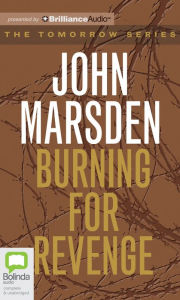 Title: Burning for Revenge (Tomorrow Series #5), Author: John Marsden