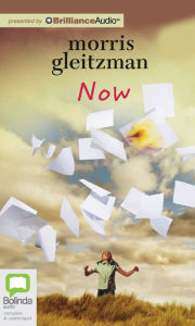 Title: Now, Author: Morris Gleitzman