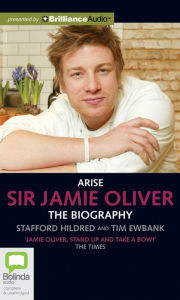 Title: Arise, Sir Jamie Oliver, Author: Stafford Hildred