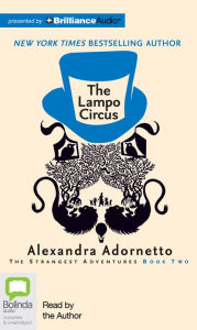 Title: The Lampo Circus (Strangest Adventures Series #2), Author: Alexandra Adornetto