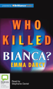 Title: Who Killed Bianca?, Author: Emma Darcy