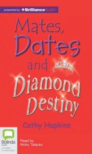 Title: Mates, Dates and Diamond Destiny, Author: Cathy Hopkins