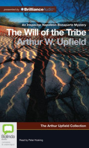 Title: The Will of the Tribe, Author: Arthur Upfield