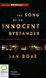 Title: The Song of an Innocent Bystander, Author: Ian Bone