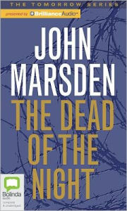 Title: The Dead of the Night (Tomorrow Series #2), Author: John Marsden