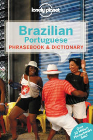 Title: Lonely Planet Brazilian Portuguese Phrasebook & Dictionary, Author: Lonely Planet