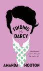 Finding Mr Darcy: Jane Austen's Guide to Dating & Relationships