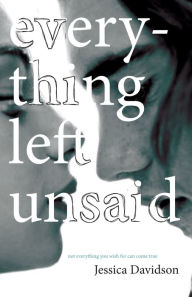 Title: Every Thing Left Unsaid, Author: Jessica Davidson
