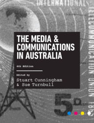 Title: The Media and Communications in Australia, Author: Stuart Cunningham