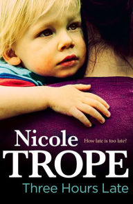 Title: Three Hours Late, Author: Nicole Trope