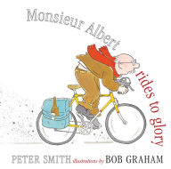 Title: Monsieur Albert Rides to Glory, Author: Peter Smith