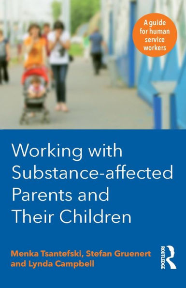 Working with Substance-Affected Parents and their Children: A guide for human service workers