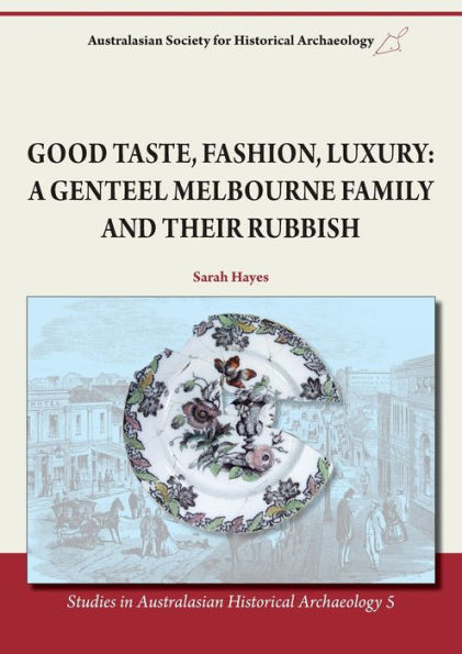 Good Taste, Fashion, Luxury: A Genteel Melbourne Family and Their Rubbish
