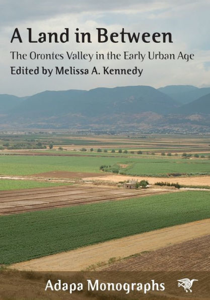 A Land in Between: The Orontes Valley in the Early Urban Age