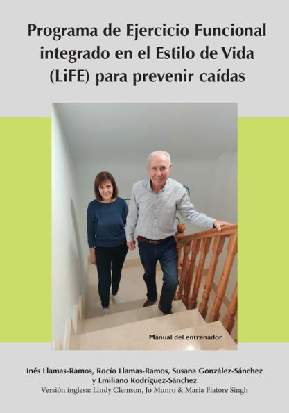 Programa de Ejercicio Funcional integrado en el Estilo de Vida (LiFE) para prevenir caídas - Manual del entrenador