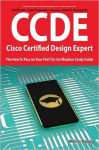 Alternative view 1 of CCDE - Cisco Certified Design Expert Exam Preparation Course in a Book for Passing the CCDE Exam - The How To Pass on Your First Try Certification Study Guide