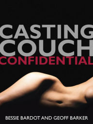 Title: Casting Couch Confidential, Author: Bessie Bardot