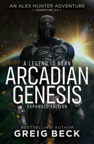 Title: Arcadian Genesis: Alex Hunter 0.5, Author: Greig Beck