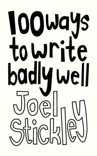 100 Ways to Write Badly Well