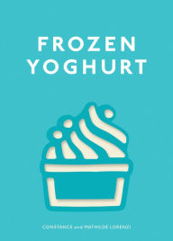 Title: Frozen Yoghurt, Author: Constance Lorenzi