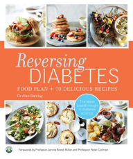 Title: Reversing Diabetes: Food Plan And 70 Delicious Recipes, Author: Alan Barclay