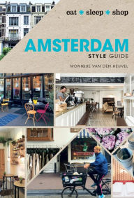 Title: Amsterdam Style Guide: Eat Sleep Shop, Author: Antenna Tony Monorail