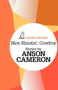 Title: Nice Shootin' Cowboy, Author: Anson Cameron