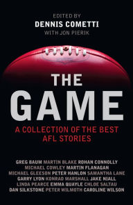 Title: The Game: Best AFL Writing, Author: Dennis Cometti