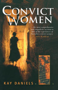 Title: Convict Women, Author: Kay Daniels