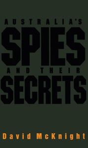 Title: Australia's Spies and their Secrets, Author: David McKnight